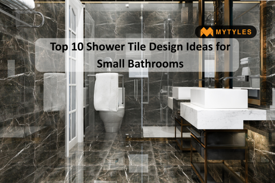 Top 10 Shower Tile Design Ideas for Small Bathrooms