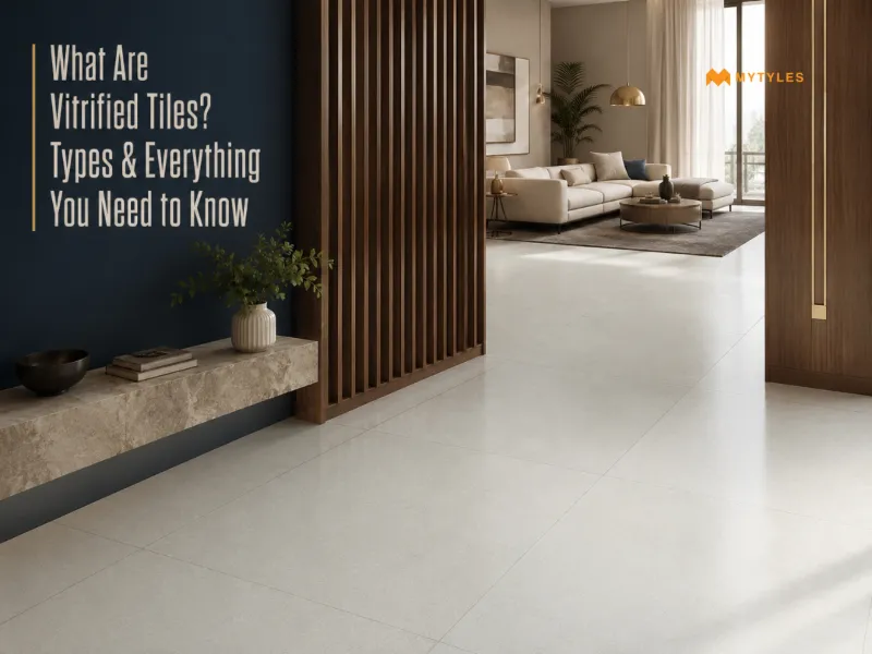 What are Vitrified Tiles? Meaning, Types, Sizes & Advantages
