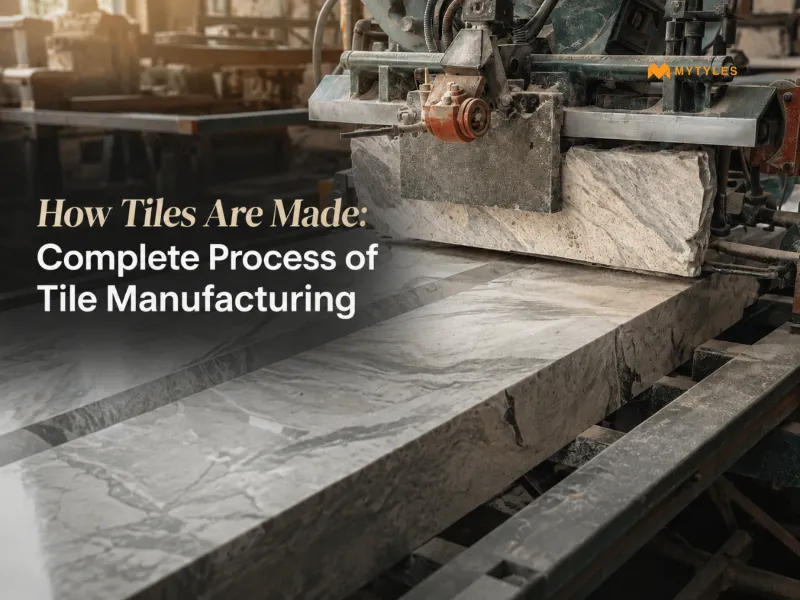 How Tiles Are Made: Complete Tile Manufacturing Process 