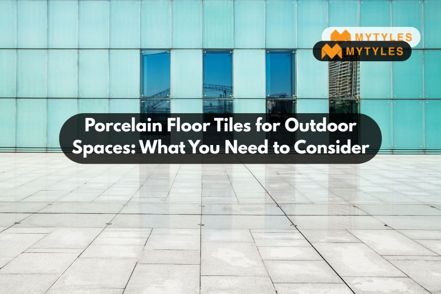 Choosing Porcelain Floor Tiles for Outdoor Use