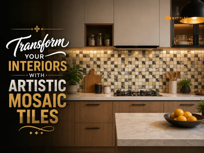 Transform Your Interiors with Artistic Mosaic Tiles