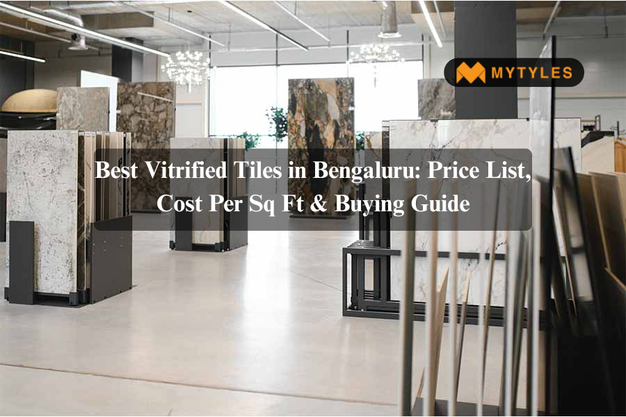 Best Vitrified Tiles in Bengaluru: Price List, Cost Per Sq Ft & Buying Guide
