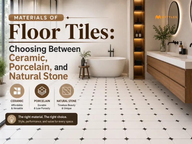 Floor Tile Materials Guide: Ceramic, Porcelain & Stone
