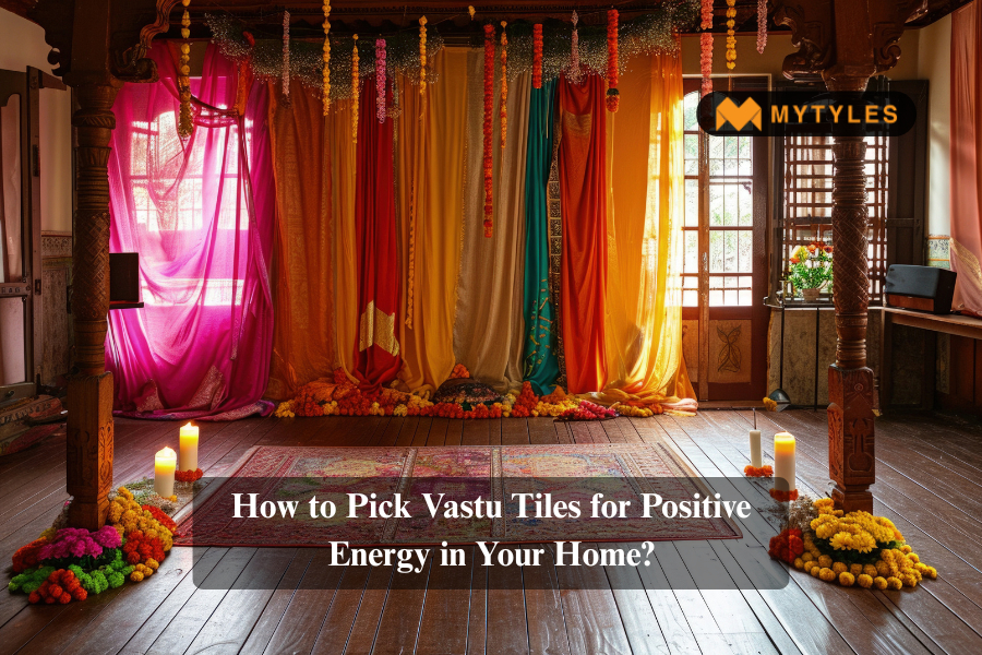 How to Pick Vastu Tiles for Positive Energy in Your Home?